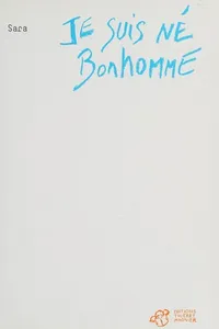 Je suis né bonhomme