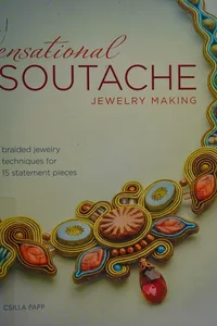 Sensational soutache jewelry making