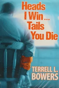 Heads I Win...Tails You Die