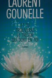 Et tu trouveras le trésor qui dort en toi