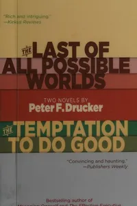Cover of Last of All Possible Worlds and the Temptation to Do Good