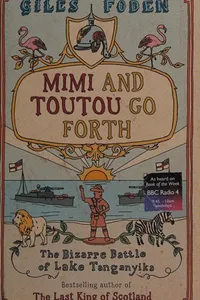 MIMI AND TOUTOU GO FORTH: THE BIZARRE BATTLE OF LAKE TANGANYIKA