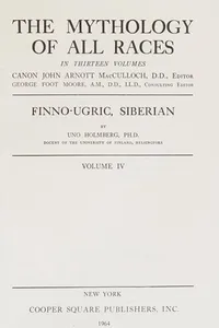 Finno-Ugric and Siberian (Mythology of All Races, Volume IV)