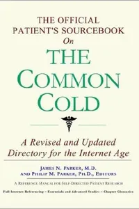 The Official Patient's Sourcebook on the Common Cold