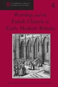 Worship and the parish church in early modern Britain
