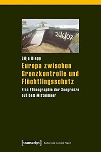 Capa de Europa zwischen Grenzkontrolle und Flüchtlingsschutz por Silja Klepp