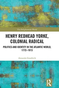 Henry Redhead Yorke, Colonial Radical