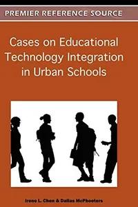 Cases on educational technology integration in urban schools