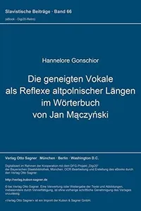 Die geneigten Vokale als Reflexe altpolnischer Laengen im Woerterbuch von Jan M?czy?ski