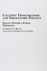 Calvinist trinitarianism and theocentric politics