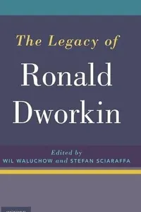 Legacy of Ronald Dworkin