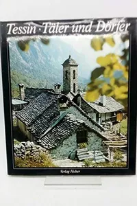 Tessin, Täler und Dörfer