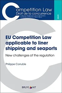 EU Comptetition Law applicable to liner shipping and seaports