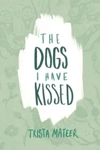 The dogs I have kissed