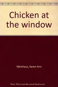 Chicken at the window