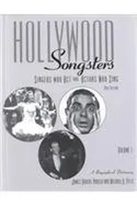 Hollywood Songsters: Singers Who Act and Actors Who Sing