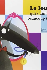 Le loup qui s'aimait beaucoup trop