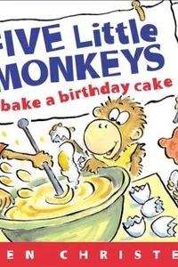 Cover of Five Little Monkeys Bake a Birthday Cake