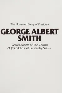 The illustrated story of President George Albert Smith