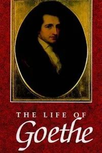 The life of Goethe