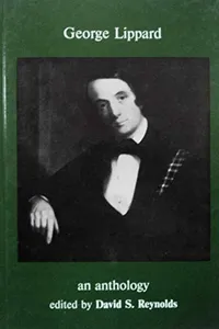 George Lippard, Prophet of Protest