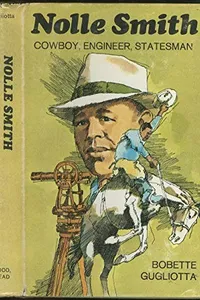 Nolle Smith: cowboy, engineer, statesman
