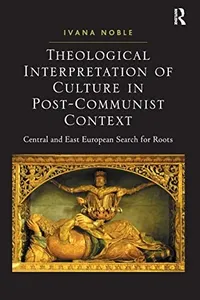 Theological interpretation of culture in post-communist context