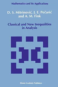 Classical and New Inequalities in Analysis