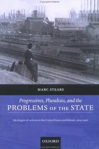Progressives, Pluralists, and the Problems of the State