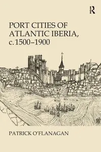Port cities of Atlantic Iberia, c. 1500-1900
