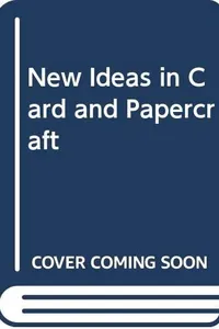 New ideas in card and paper crafts