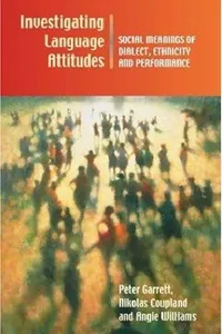 INVESTIGATING LANGUAGE ATTITUDES: SOCIAL MEANINGS OF DIALECT AND PERFORMANCE