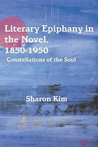 Literary epiphany in the novel, 1850-1950