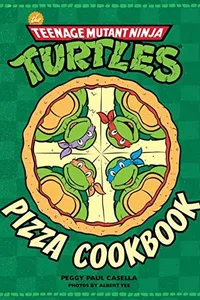 The Teenage Mutant Ninja Turtles pizza cookbook