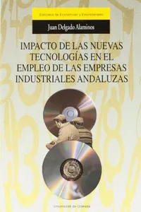 Impacto de las nuevas tecnologías en el empleo de las empresas industriales andaluzas