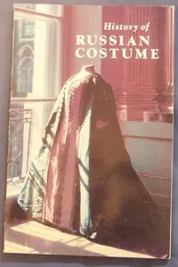 History of Russian costume from the eleventh to the twentieth century