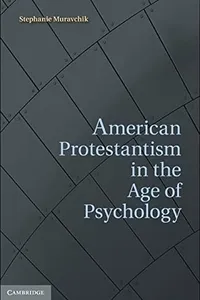 American Protestantism in the age of psychology