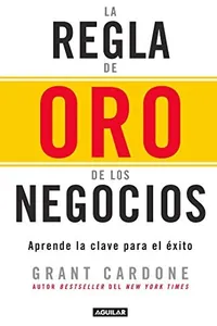 La regla de oro de los negocios