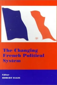 The Changing French Political System (West European Politics)