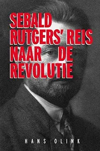 Sebald Rutgers' reis naar de revolutie