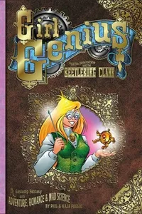 Agatha Heterodyne & the Beetleburg clank : a gaslamp fantasy with adventure, romance & mad science