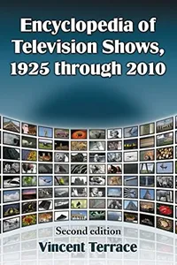 Encyclopedia of television shows, 1925 through 2010