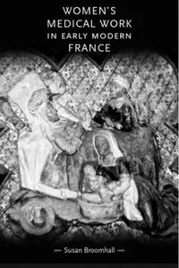 Women's medical work in early modern France