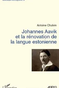 Johannes Aavik et la rénovation de la langue estonienne