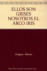 Ellos son grises, nosotros el arco iris