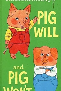 Richard Scarry's Pig will and pig won't