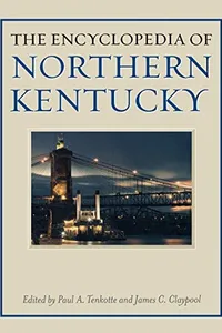 The encyclopedia of northern Kentucky