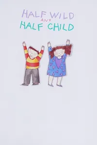 Half wild and half child