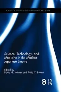 Science, Technology, and Medicine in the Modern Japanese Empire