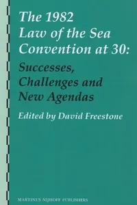 1982 Law of the Sea Convention At 30